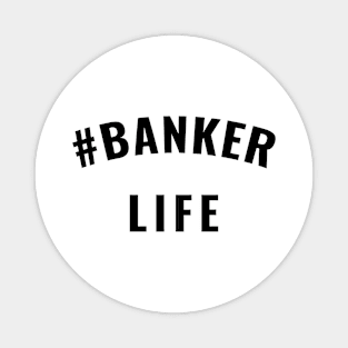 #Banker Life Black Typography Magnet